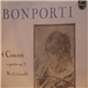 Bonporti, I Musici - 4 Concerti A Quattro Op. 11 Nr. 4,5,6 Und 8