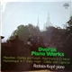 Dvořák, Radoslav Kvapil - Dvořák Piano Works - Mazurkas - Dumka And Furiant - Impromptu In D Minor - Humoresque In F Sharp Major - Lullaby And Capriccio