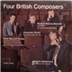 Peter Maxwell Davies, Alexander Goehr, Richard Rodney Bennett, Malcolm Williamson - Four British Composers