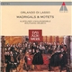 Orlando Di Lasso, Alsfelder Vokalensemble, Wolfgang Helbich - Madrigals & Motets